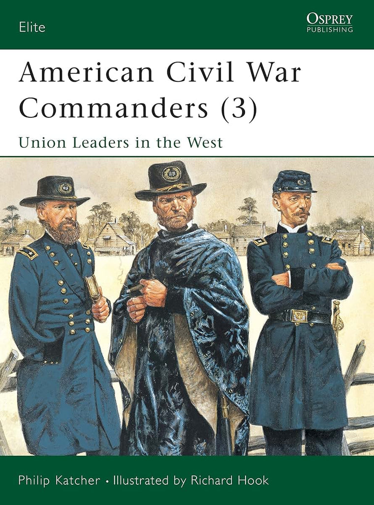 American Civil War Commanders (3): Union Leaders in the West (Elite)