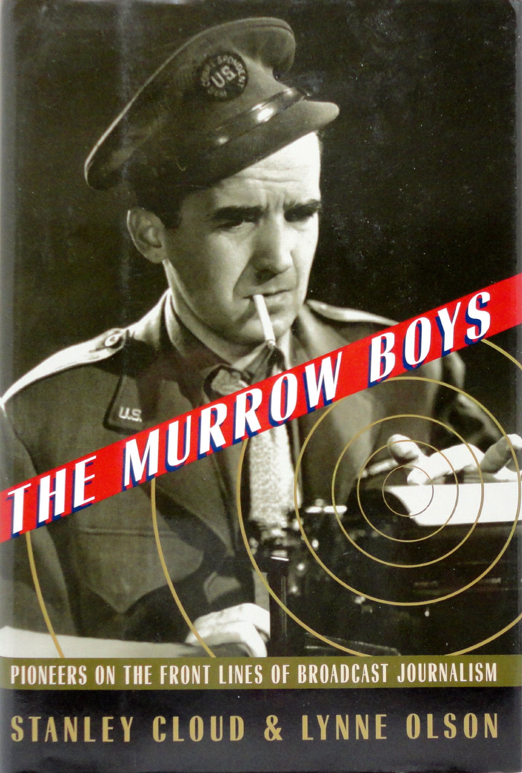 The Murrow Boys: Pioneers on the Front Lines of Broadcast Journalism
