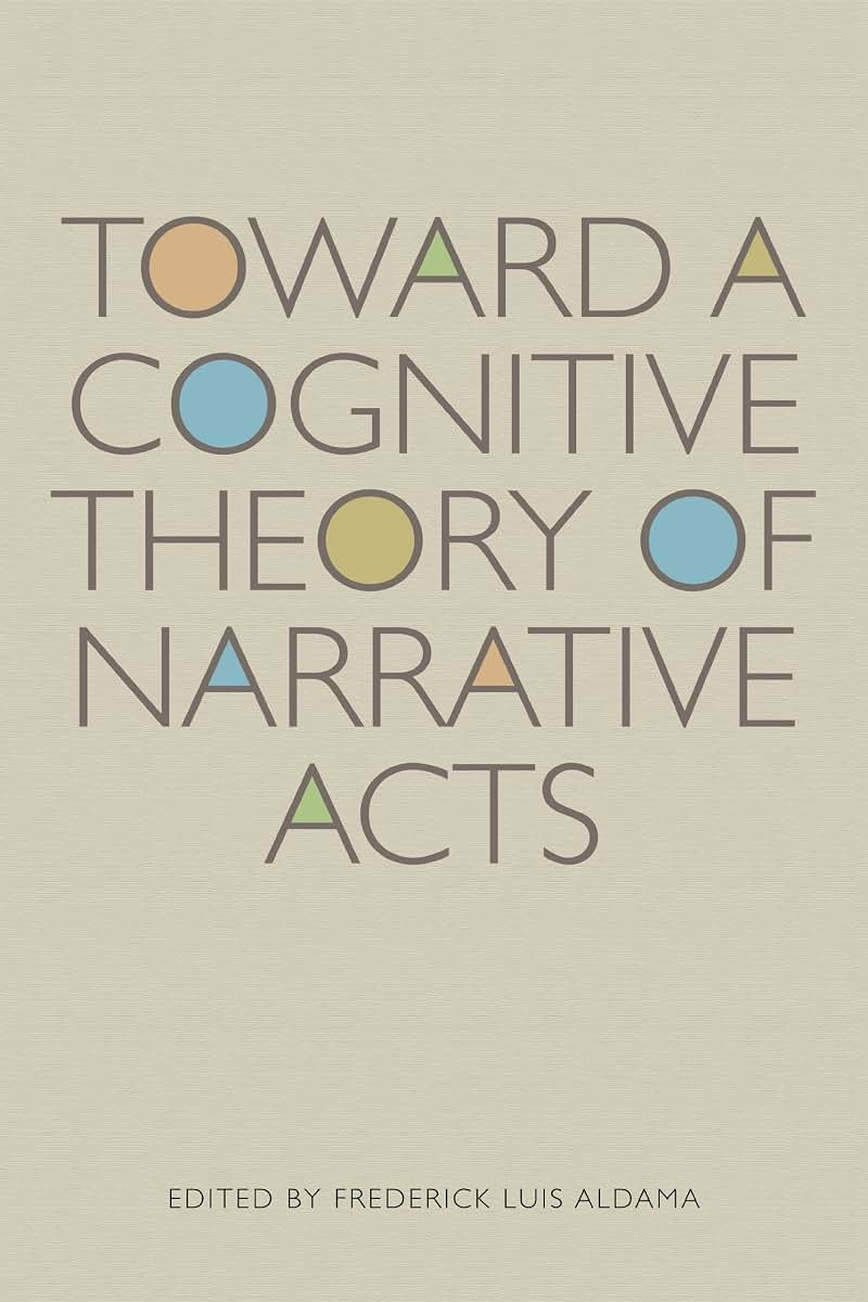 Toward a Cognitive Theory of Narrative Acts (Cognitive Approaches to Literature and Culture)