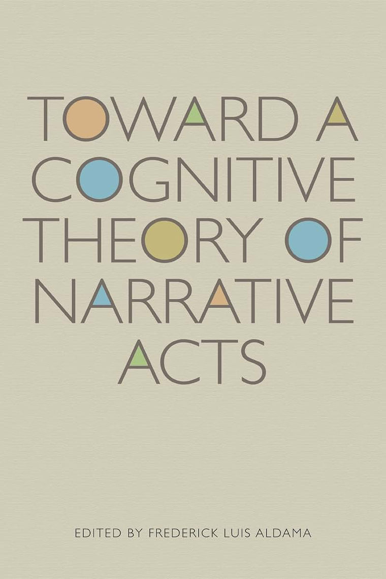 Toward a Cognitive Theory of Narrative Acts (Cognitive Approaches to Literature and Culture)
