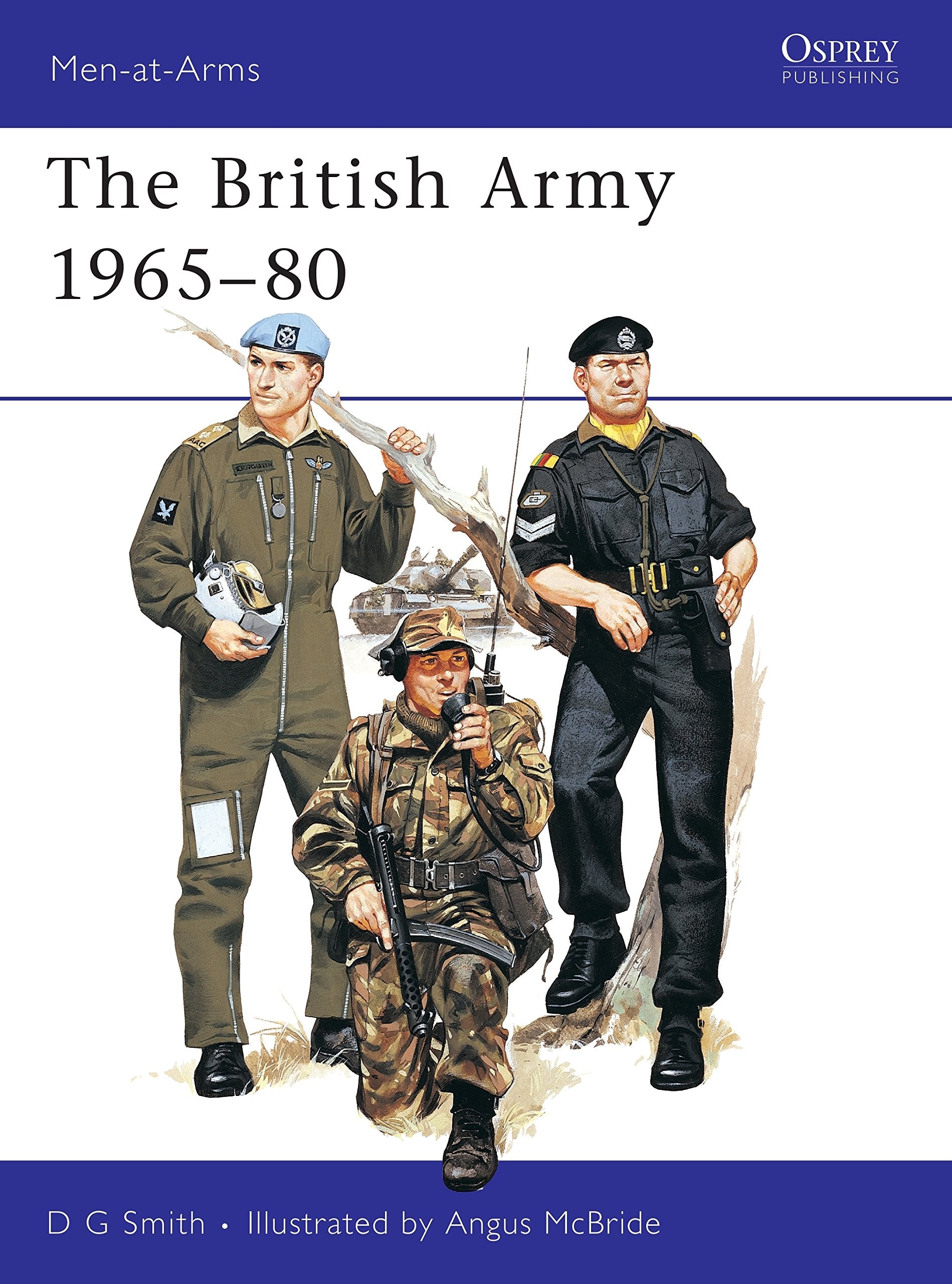 The British Army 1965-80 : Combat and Service Dress (Men at Arms Series, 71)