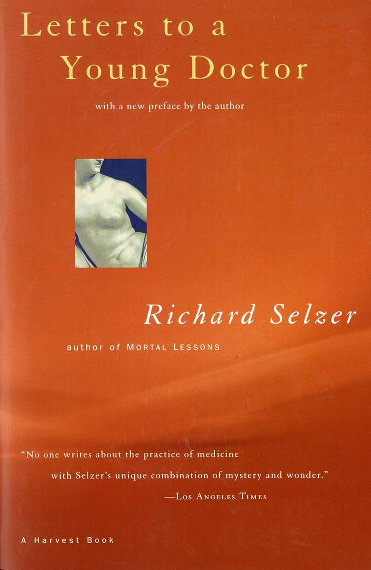 Letters To A Young Doctor (Harvest Book) by Selzer, Richard