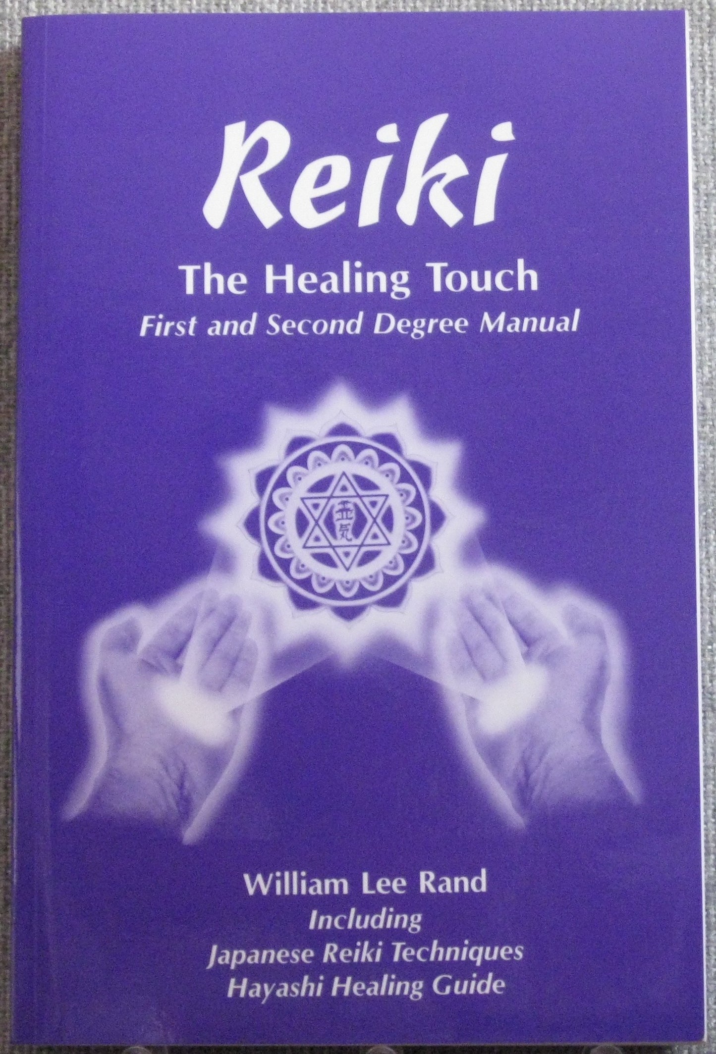 Reiki: The Healing Touch by William Lee Rand