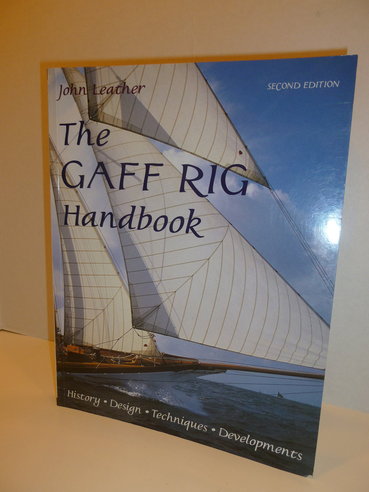 The Gaff Rig Handbook: History, Design, Techniques, Developments