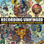 Recording Unhinged: Creative and Unconventional Music Recording Techniques (Music Pro Guides)