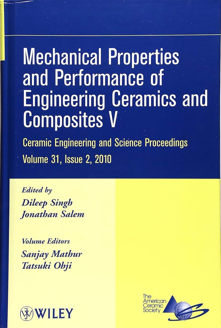 Mechanical Properties and Performance of Engineering Ceramics and Composites V, Volume 31, Issue 2 (Ceramic Engineering and Science Proceedings)