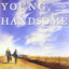 So Brave, Young and Handsome: A Novel