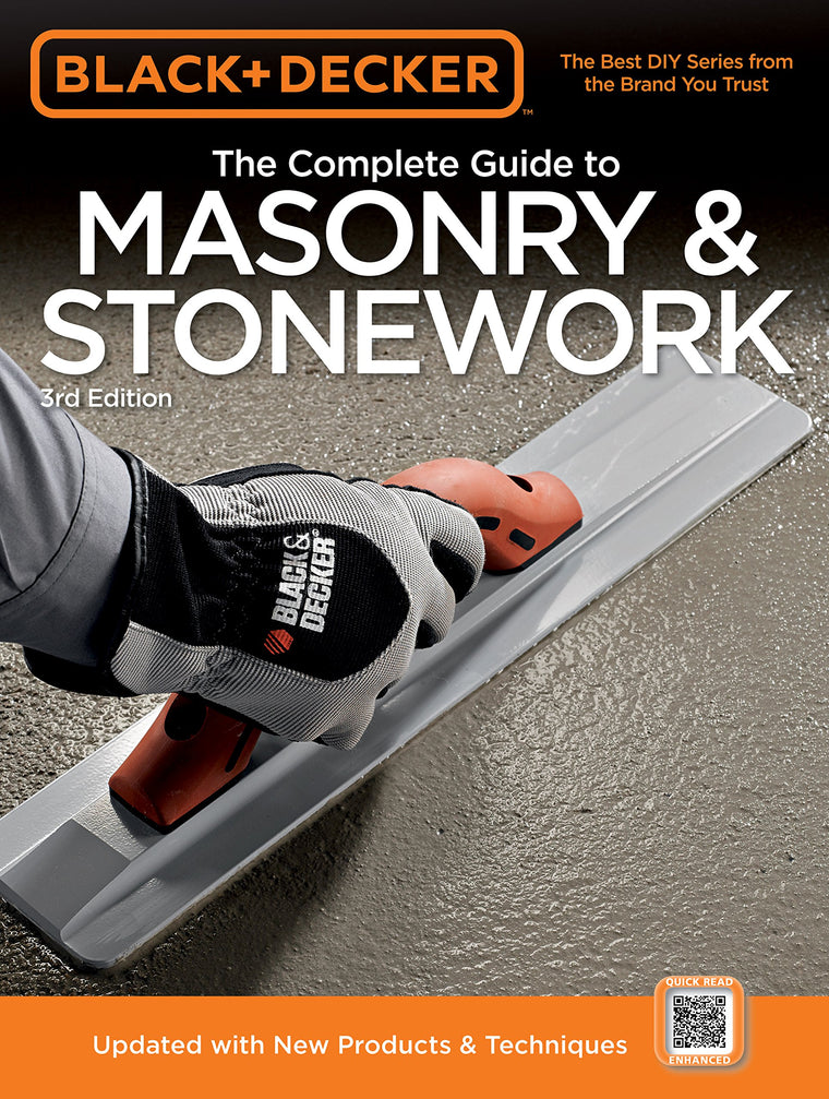 Black & Decker The Complete Guide to Masonry & Stonework: -Poured Concrete -Brick & Block -Natural Stone -Stucco (Black & Decker Complete Guide)