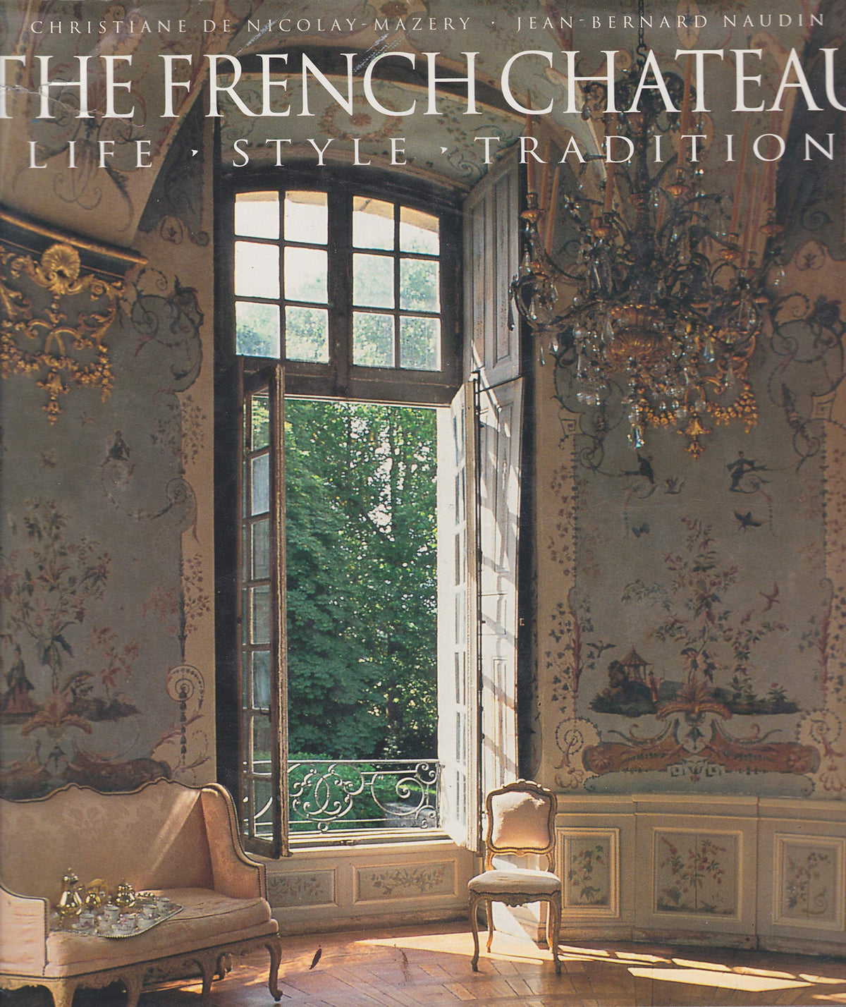 French Chateau: Life, Style, Tradition