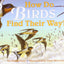 How Do Birds Find Their Way? (Let's-Read-and-Find-Out Science 2)