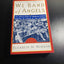 We Band of Angels: The Untold Story of American Nurses Trapped on Bataan by the Japanese