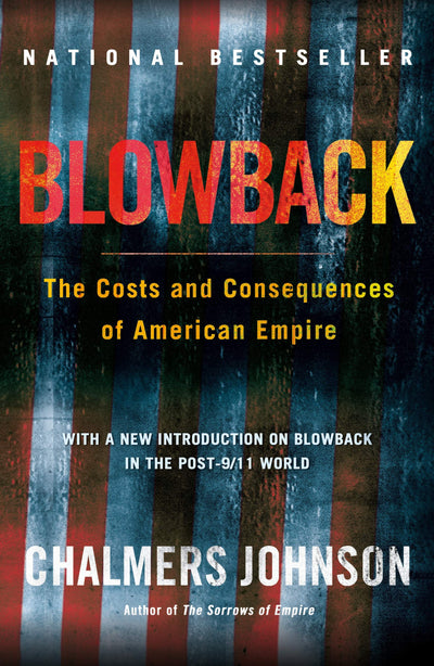 Blowback, Second Edition (American Empire Project) by Johnso