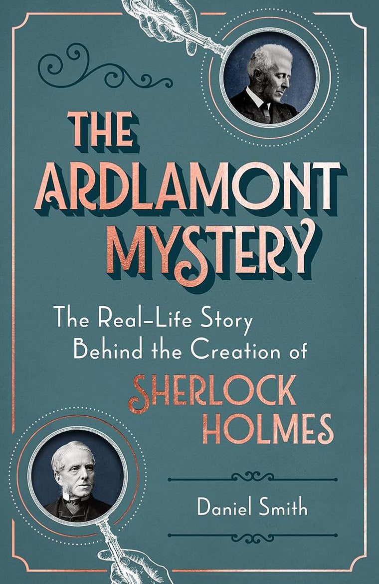 The Ardlamont Mystery: The Real-Life Story Behind the Creation of Sherlock Holmes