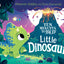 Little Dinosaur (Ten Minutes to Bed)