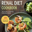Renal Diet Cookbook: The Low Sodium, Low Potassium, Healthy Kidney Cookbook