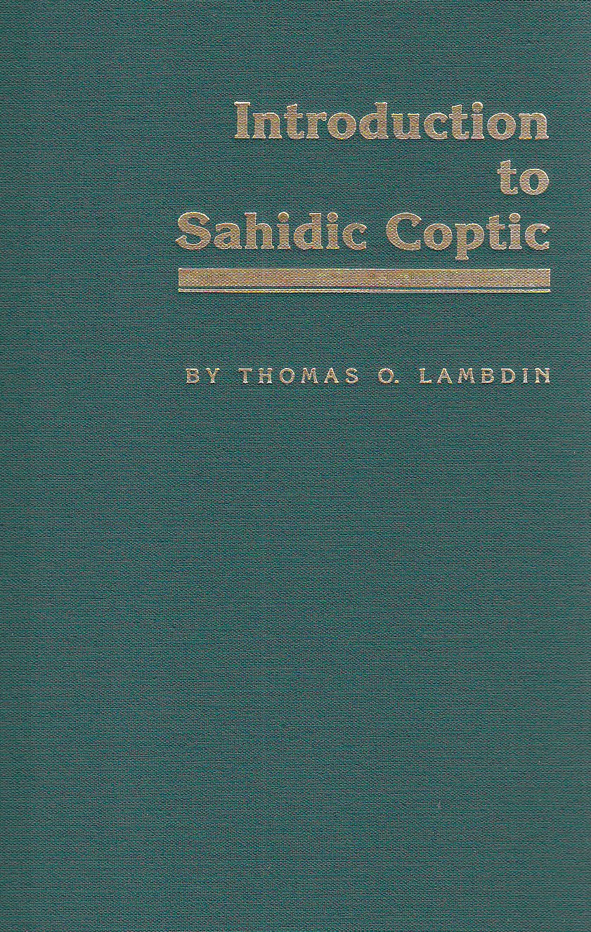 Introduction to Sahidic Coptic: A New Coptic Grammar