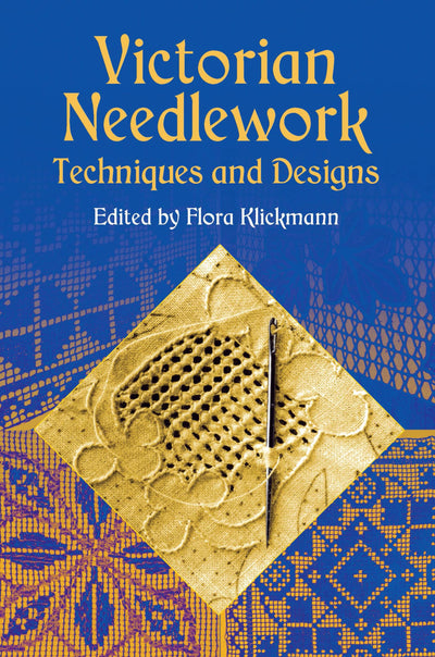 Victorian Needlework: Techniques and Designs (Dover Crafts: Embroidery & Needlepoint)