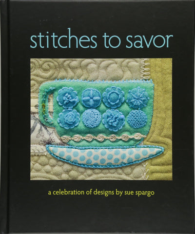 Stitches to Savor: A Celebration of Designs