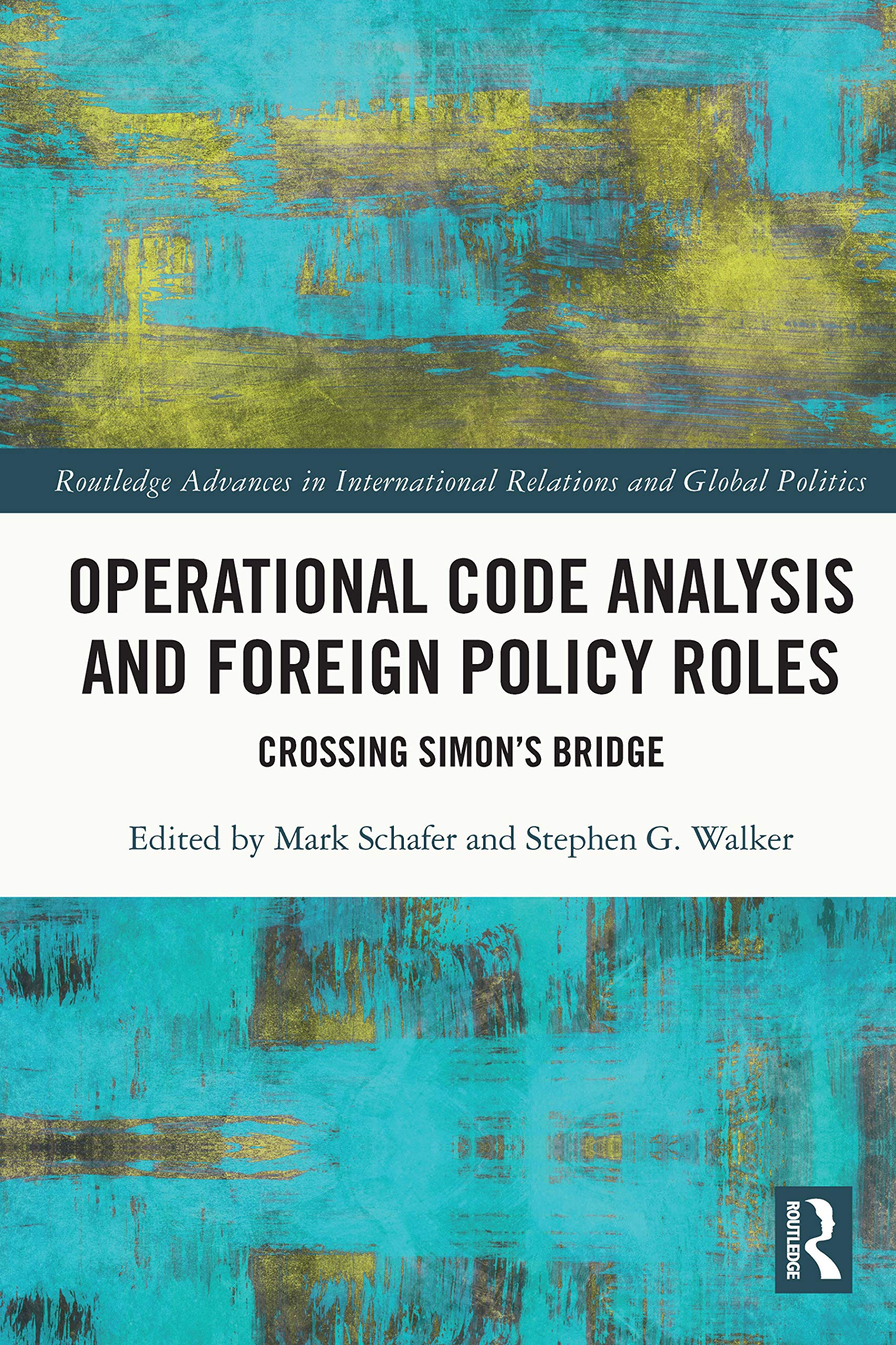 Operational Code Analysis and Foreign Policy Roles: Crossing Simons Bridge (Routledge Advances in International Relations and Global Politics)