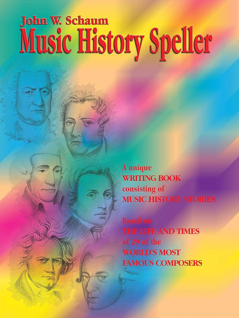 Music History Speller: A Unique Writing Book Consisting of Music History Stories (Based on the Life and Times of 29 of the World's Most Famous Composers) (Schaum Method Supplement)