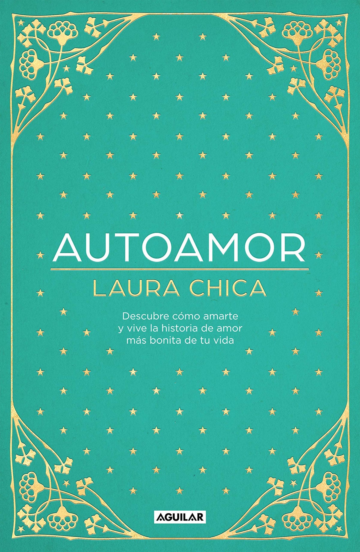Autoamor: Descubre las claves para amarte más y vive la historia de amor más bonita de tu vida / Self-love: Discover the keys to loving yourself more... (Spanish Edition)