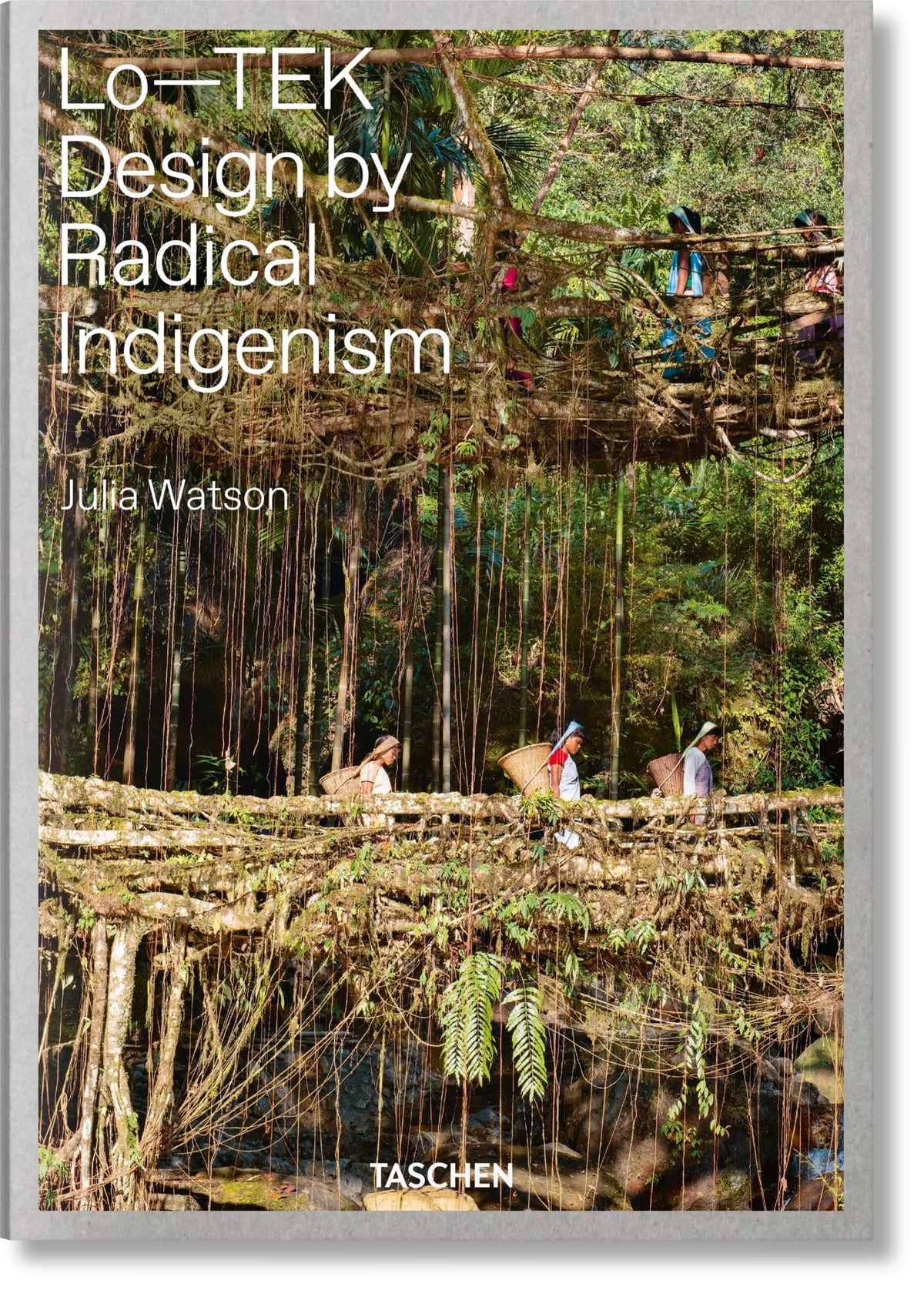 Julia Watson: Lo-TEK. Design by Radical Indigenism