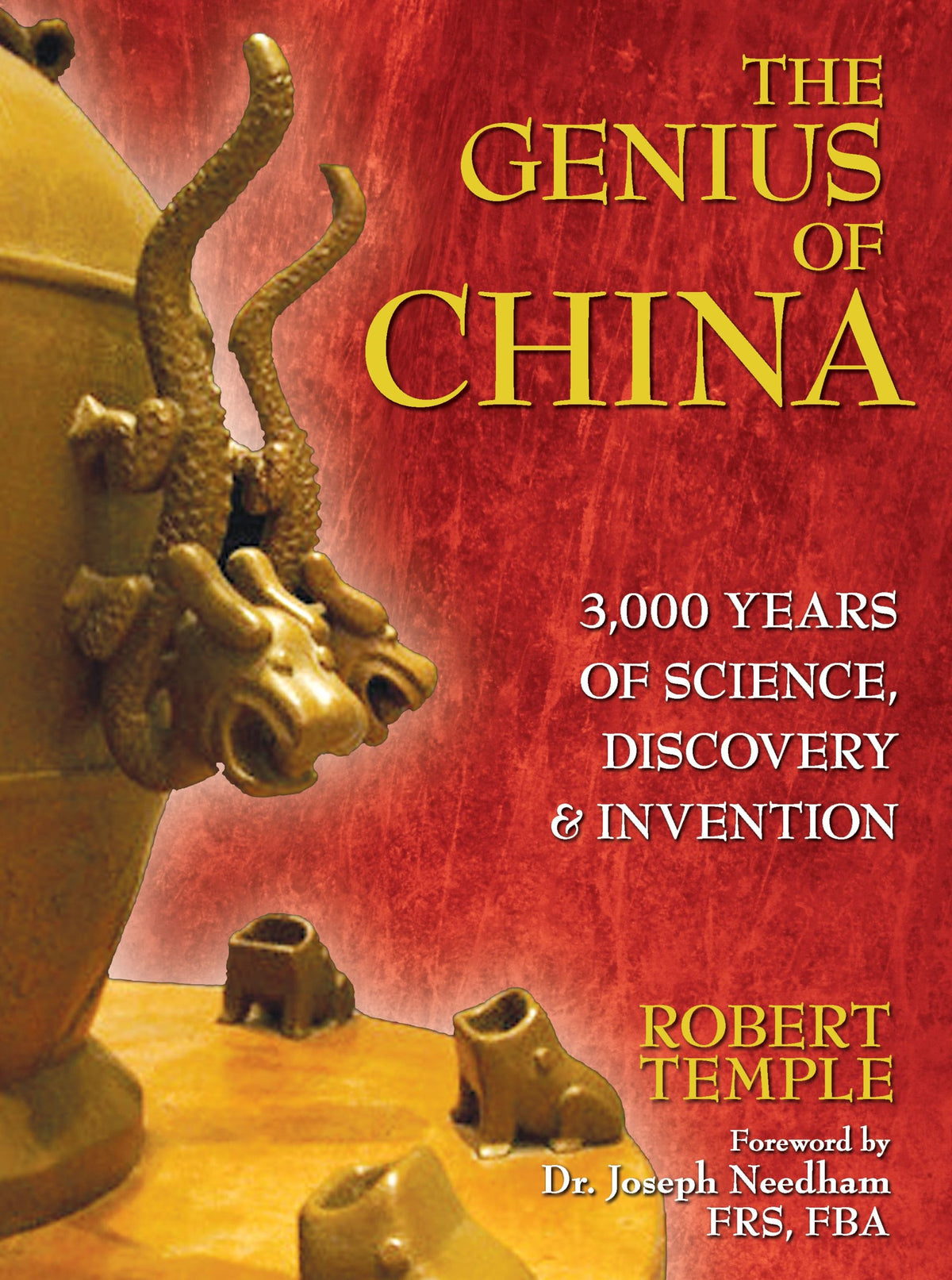 The Genius of China: 3,000 Years of Science, Discovery, and Invention