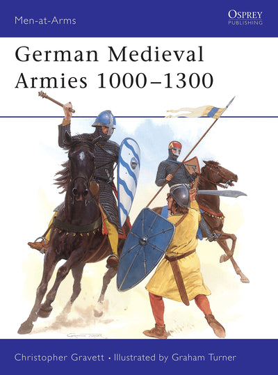 German Medieval Armies 1000-1300 (Men-at-Arms, 310)