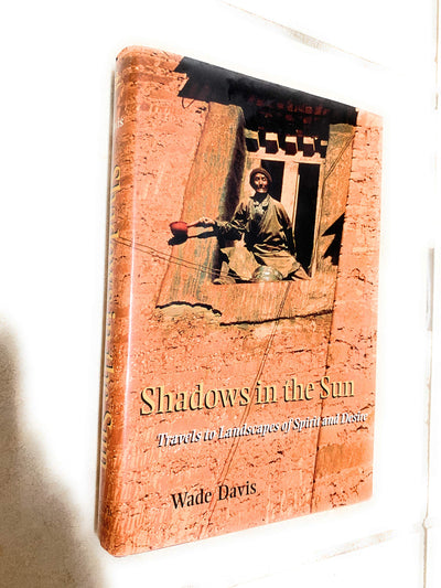 Shadows in the Sun: Travels to Landscapes of Spirit and Desire