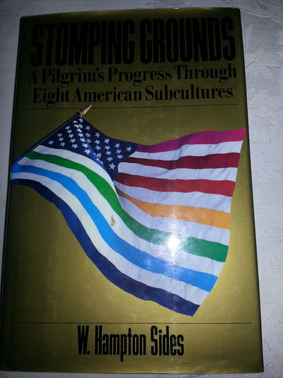 Stomping Grounds: A Pilgrim's Progress Through Eight American Subcultures