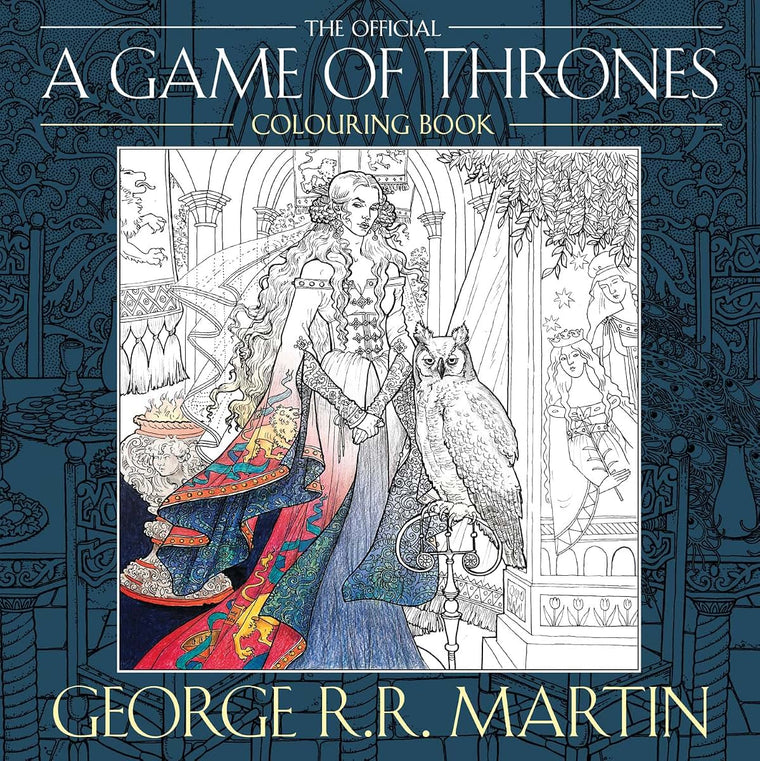 The Official A Game of Thrones Colouring Book: Create stunning art based on your favourite characters and locations from A Song of Ice and Fire