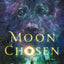Moon Chosen: Tales of a New World (Tales of a New World, 1)