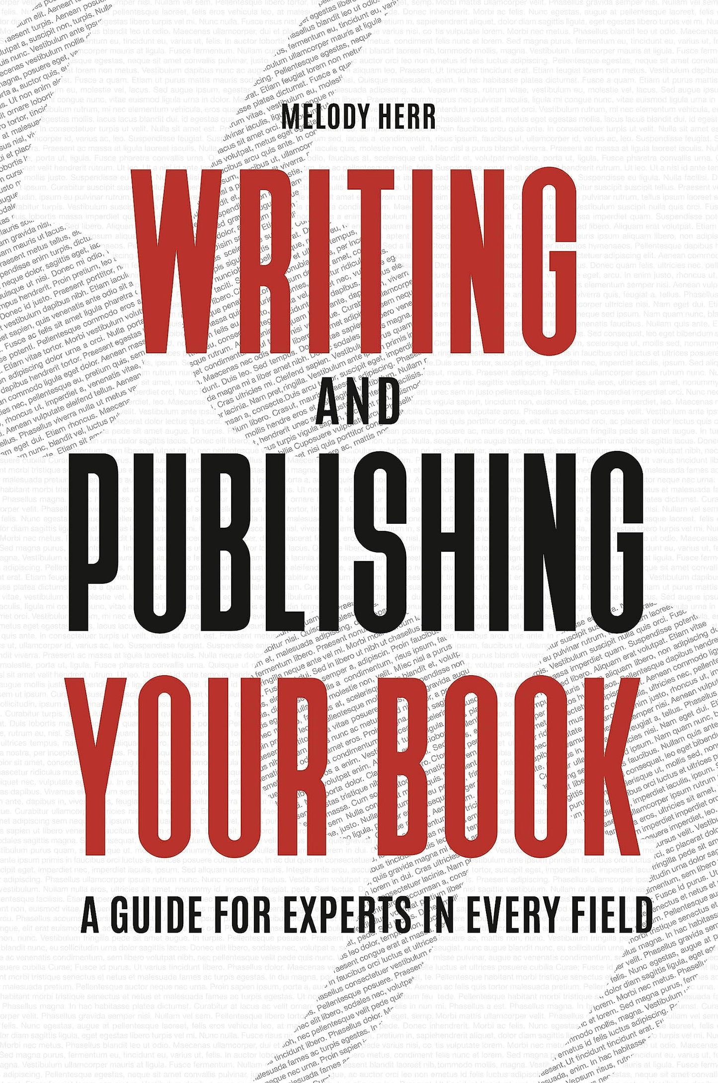 Writing and Publishing Your Book: A Guide for Experts in Every Field