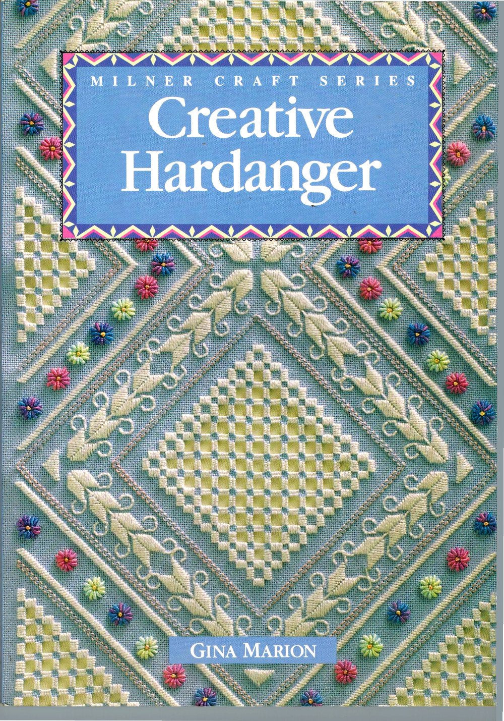 Creative Hardanger (Milner Craft Series)