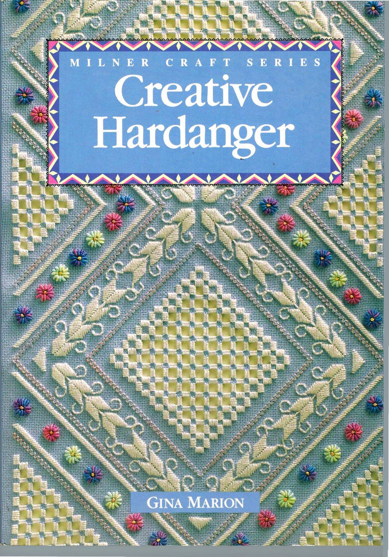 Creative Hardanger (Milner Craft Series)