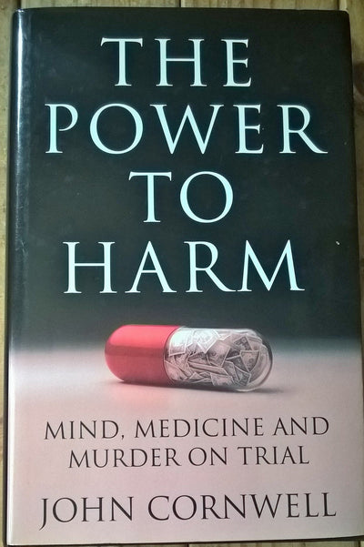 The Power to Harm: Mind, Medicine, and Murder on Trial