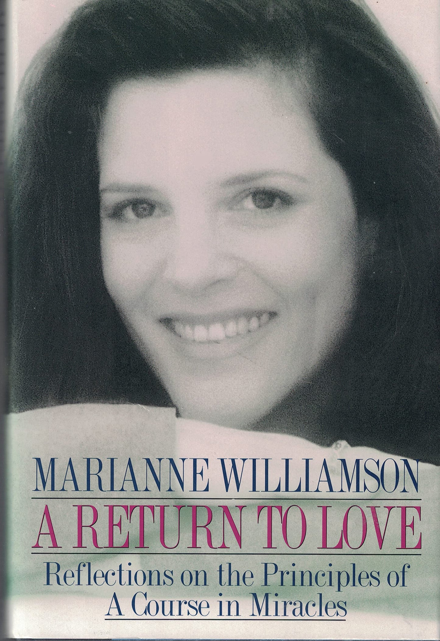Return to Love: Reflections on the Principles of a Course in