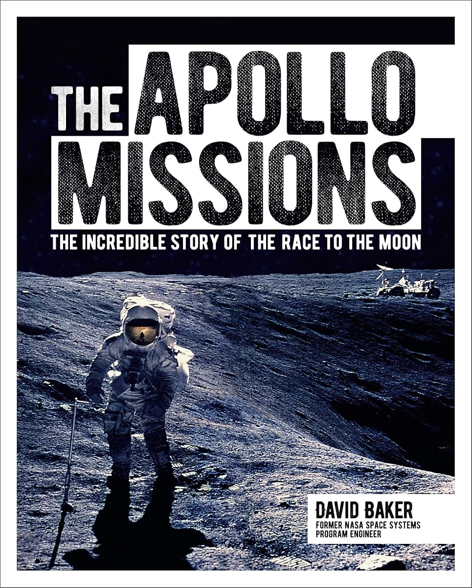 The Apollo Missions: The Incredible Story of the Race to the Moon (Sirius Visual Reference Library, 4)