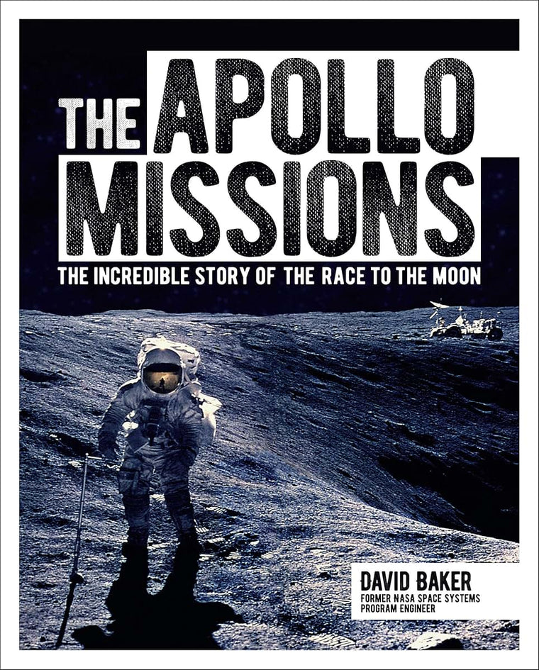 The Apollo Missions: The Incredible Story of the Race to the Moon (Sirius Visual Reference Library, 4)