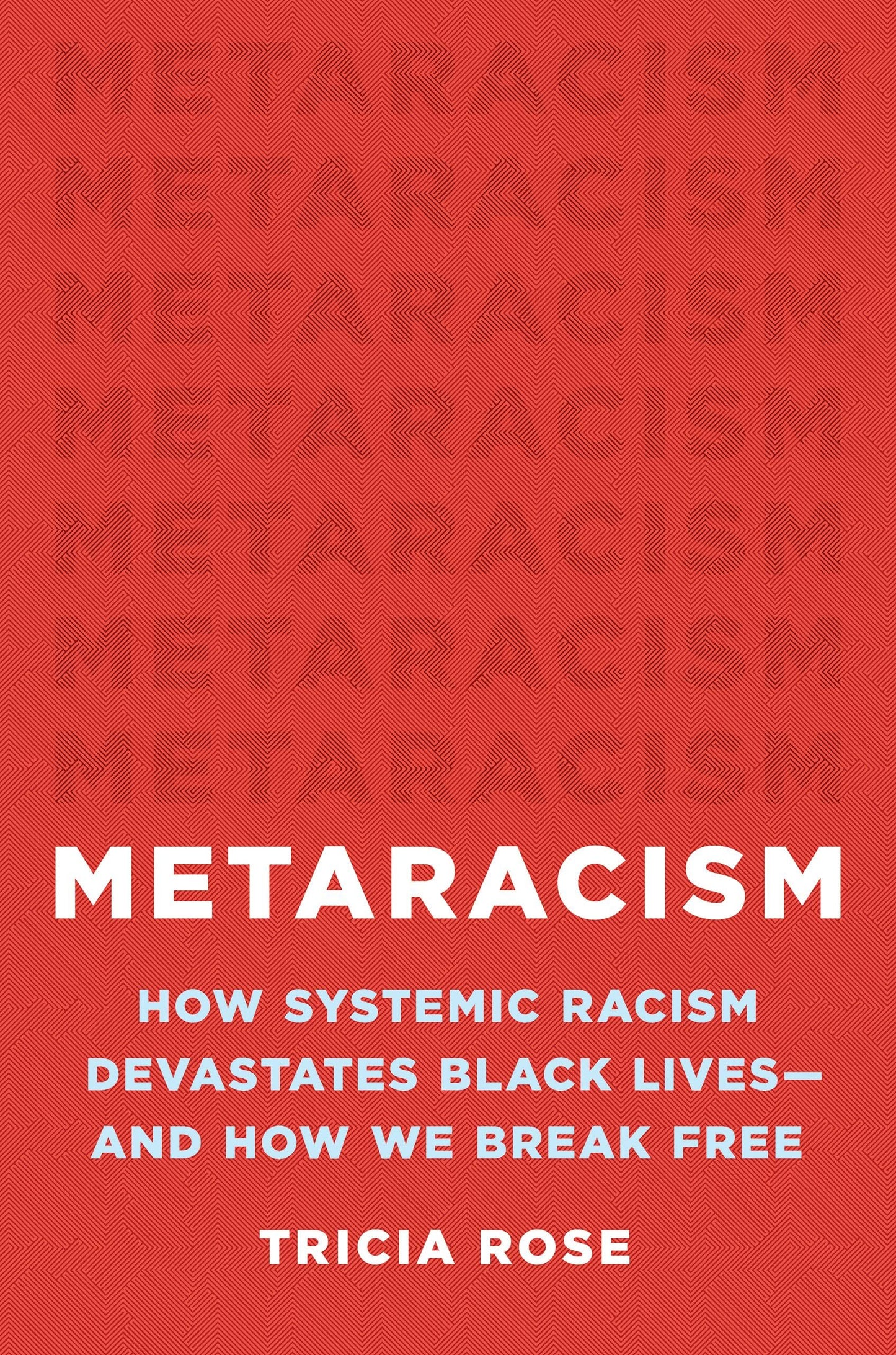 Metaracism: How Systemic Racism Devastates Black Lives-and How We Break Free