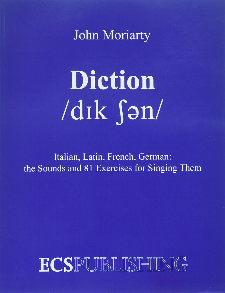 Diction Italian, Latin, French, German...the Sounds and 81 Exercises for Singing Them