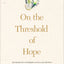 On the Threshold of Hope: Opening the Door to Healing for Survivors of Sexual Abuse (Aacc Counseling Library)