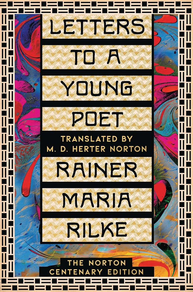 Letters to a Young Poet: The Norton Centenary Edition