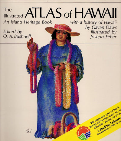 The Illustrated Atlas of Hawaii: An Island Heritage Book with a History of Hawaii