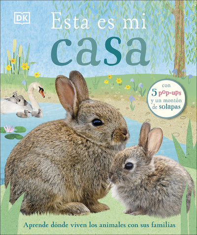 Esta es mi casa (con 5 pop-ups y un montón de solapas): Aprende donde viven los animales con sus familias