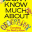Don't Know Much About Geography: Everything You Need to Know About the World but Never Learned