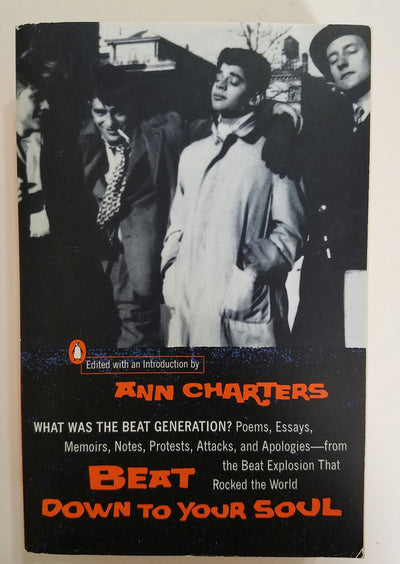 Beat Down to Your Soul: What Was the Beat Generation? by Cha
