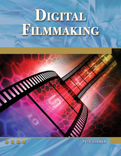 Digital Filmmaking: An Introduction (Digital Filmmaker (Mercury Learning))