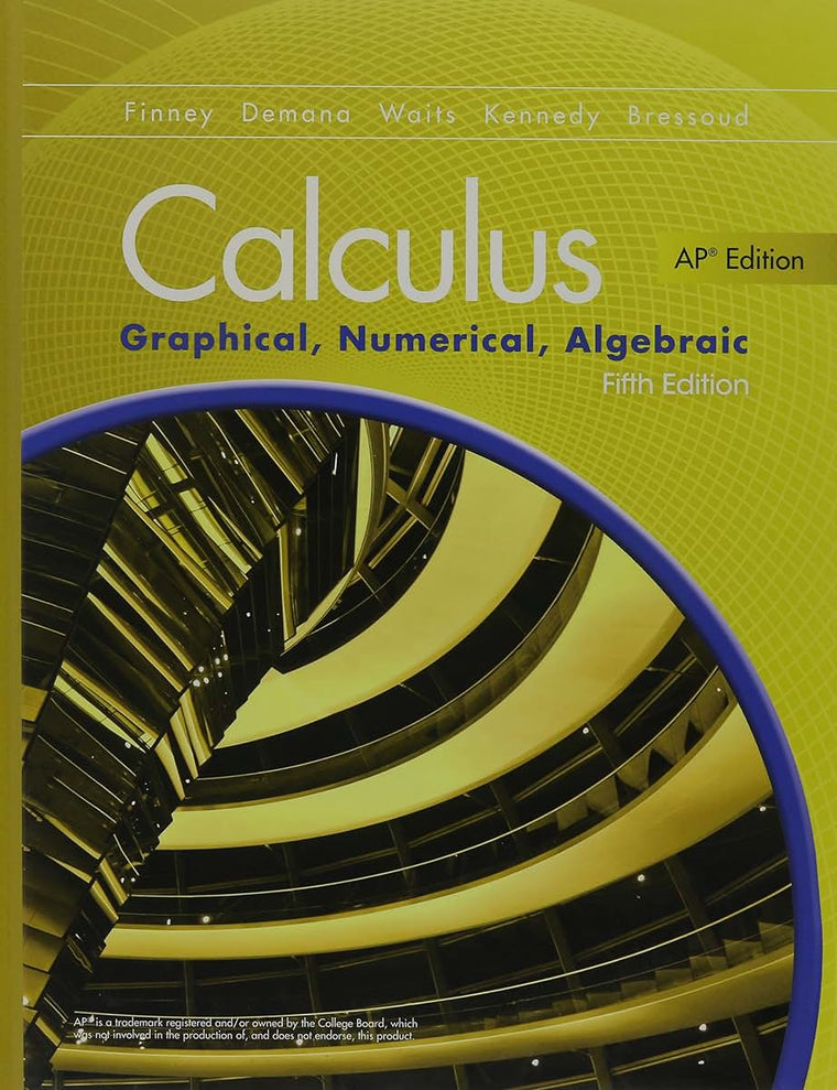 ADVANCED PLACEMENT CALCULUS 2016 GRAPHICAL NUMERICAL ALGEBRAIC FIFTH EDITION STUDENT EDITION