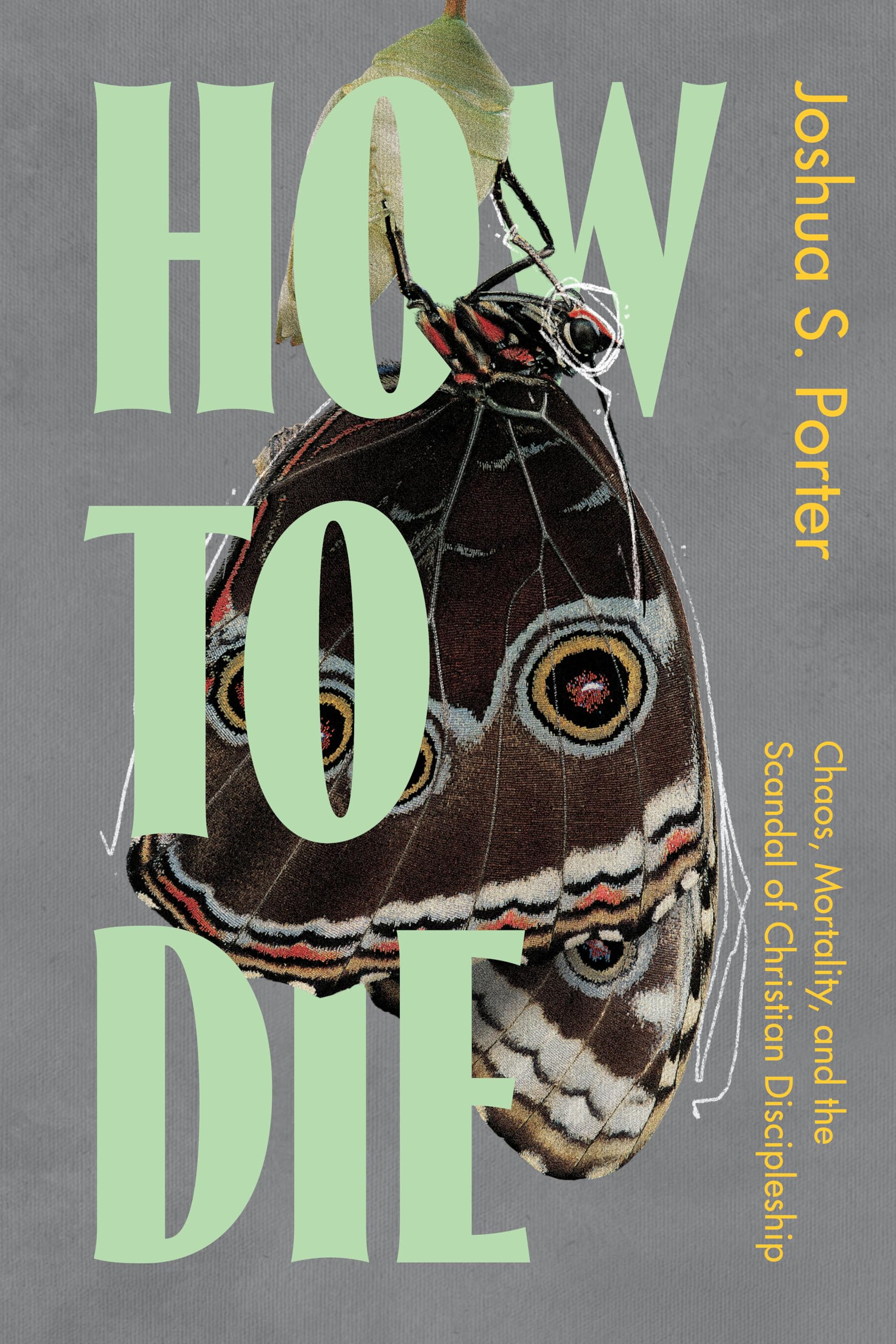 How to Die: Chaos, Mortality, and the Scandal of Christian Discipleship